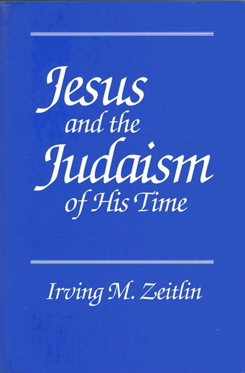 Cover of the book Jesus and the Judaism of His Time by Irving M. Zeitlin, Wiley