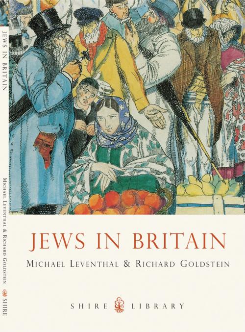Cover of the book Jews in Britain by Michael Leventhal, Richard Goldstein, Bloomsbury Publishing