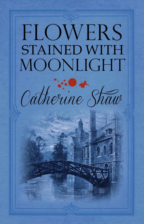 Cover of the book Flowers Stained with Moonlight by Catherine Shaw, Allison & Busby
