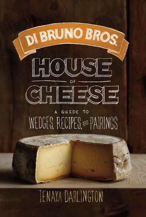 Cover of the book Di Bruno Bros. House of Cheese by Tenaya Darlington, Running Press