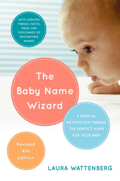 Cover of the book The Baby Name Wizard, 2019 Revised 4th Edition by Laura Wattenberg, Potter/Ten Speed/Harmony/Rodale