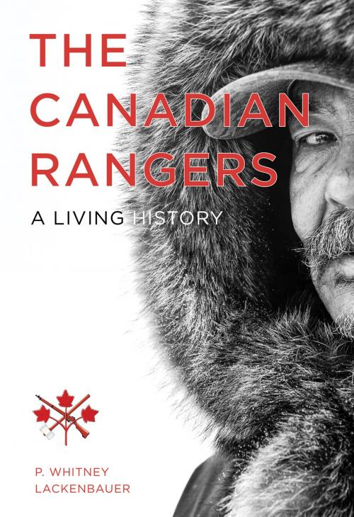 Cover of the book The Canadian Rangers by P. Whitney Lackenbauer, UBC Press