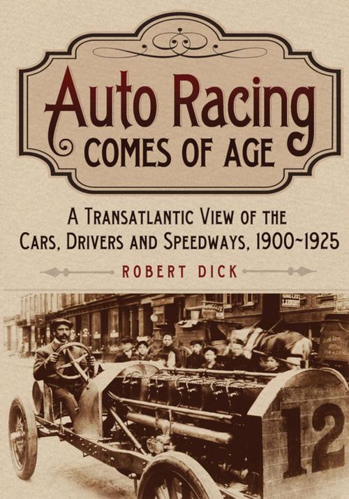 Cover of the book Auto Racing Comes of Age by Robert Dick, McFarland & Company, Inc., Publishers