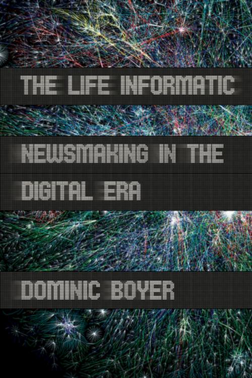 Cover of the book The Life Informatic by Dominic Boyer, Cornell University Press