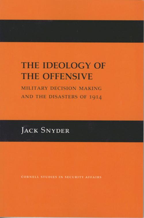Cover of the book The Ideology of the Offensive by Jack Snyder, Cornell University Press