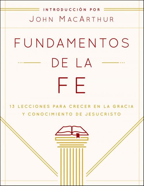 Cover of the book Fundamentos de la Fe (Edición Estudiantil) by Grace Community Church, Moody Publishers
