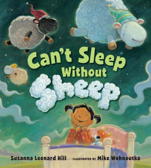 Cover of the book Can't Sleep Without Sheep by Susanna Leonard Hill, Bloomsbury Publishing