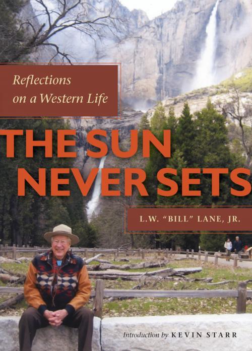 Cover of the book The Sun Never Sets by L.W. "Bill" Lane, Jr., Stanford University Press
