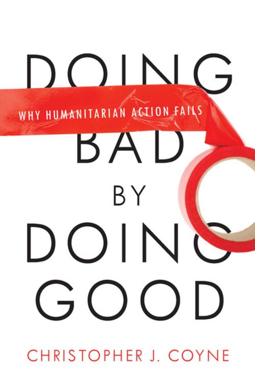 Cover of the book Doing Bad by Doing Good by Christopher J. Coyne, Stanford University Press