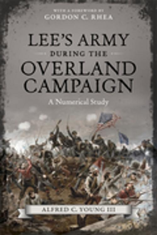 Cover of the book Lee's Army during the Overland Campaign by Alfred C. Young III, LSU Press