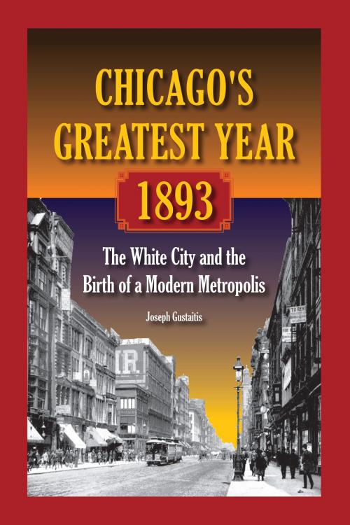 Cover of the book Chicago's Greatest Year, 1893 by Joseph Gustaitis, Southern Illinois University Press