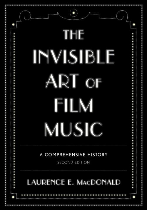 Cover of the book The Invisible Art of Film Music by Laurence E. MacDonald, Scarecrow Press