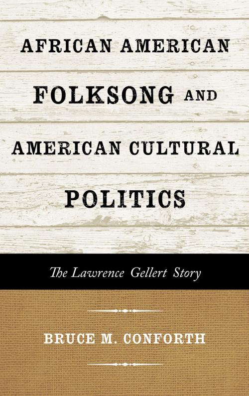 Cover of the book African American Folksong and American Cultural Politics by Bruce M. Conforth, Scarecrow Press