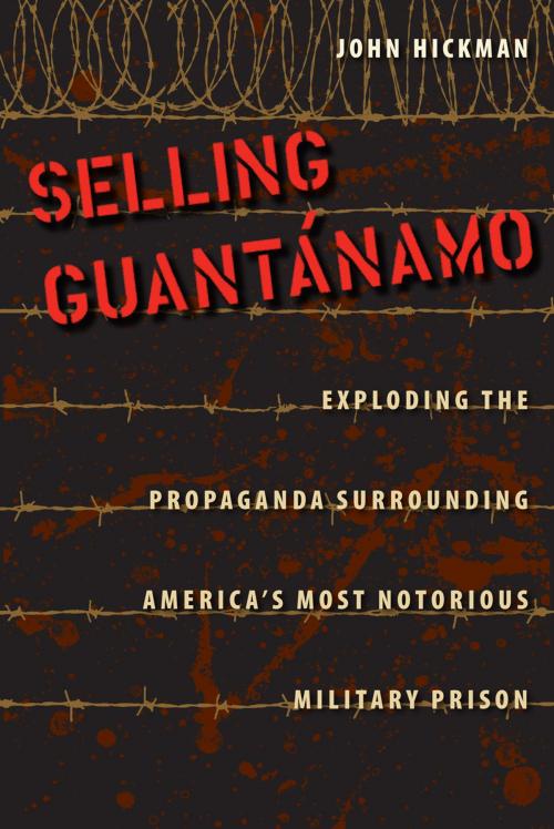 Cover of the book Selling Guantánamo by John Hickman, University Press of Florida
