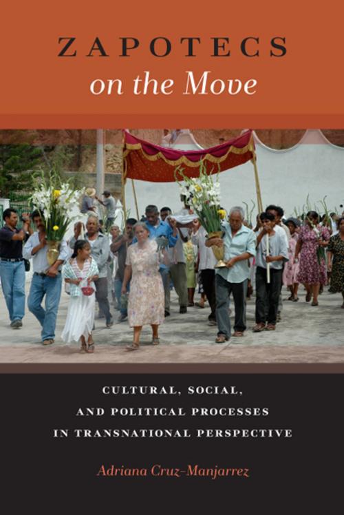 Cover of the book Zapotecs on the Move by Adriana Cruz-Manjarrez, Rutgers University Press