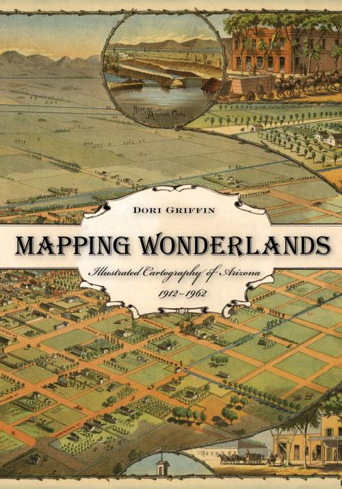 Cover of the book Mapping Wonderlands by Dori Griffin, University of Arizona Press