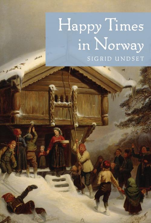Cover of the book Happy Times in Norway by Sigrid Undset, University of Minnesota Press