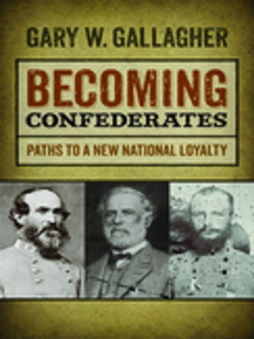 Cover of the book Becoming Confederates by Gary W. Gallagher, Sarah Gardner, University of Georgia Press