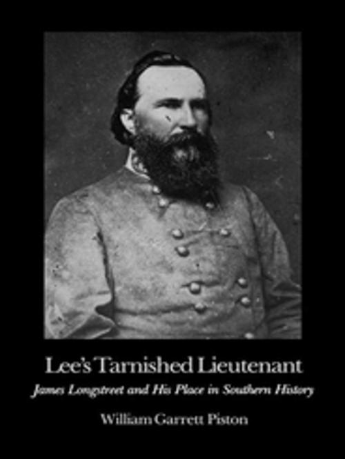 Cover of the book Lee's Tarnished Lieutenant by William Garrett Piston, University of Georgia Press