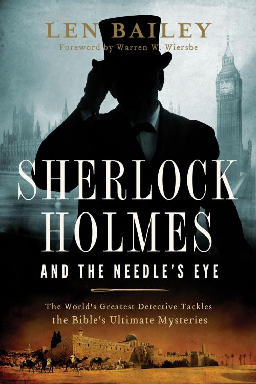 Cover of the book Sherlock Holmes and the Needle's Eye by Len Bailey, Thomas Nelson