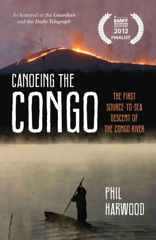 Cover of the book Canoeing the Congo: The First Source-to-Sea Descent of the Congo River by Phil Harwood, Summersdale Publishers Ltd