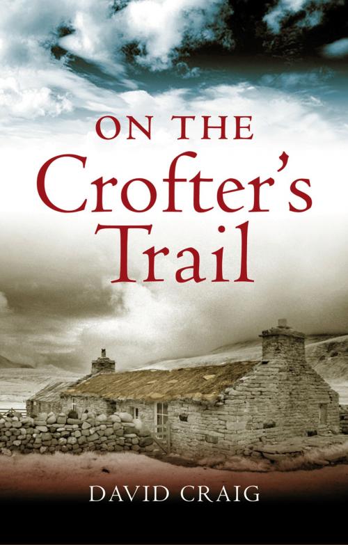 Cover of the book On the Crofter's Trail by Craig David, Birlinn