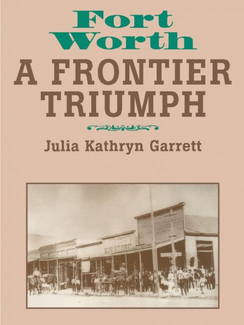Cover of the book Fort Worth by Julia Kathryn Garrett, TCU Press