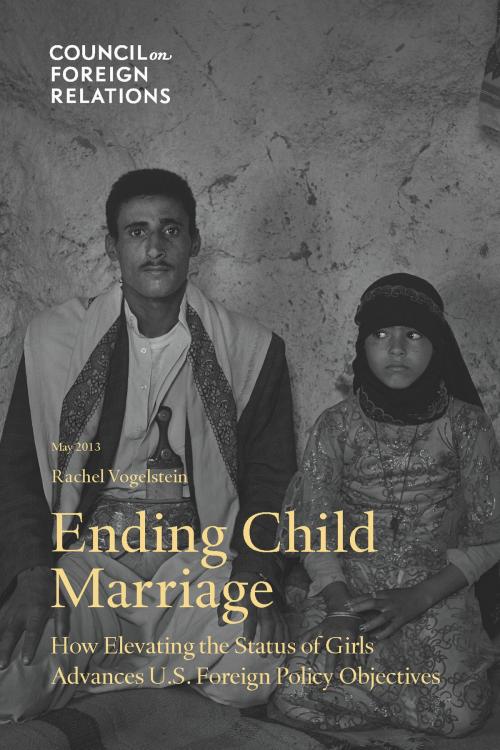 Cover of the book Ending Child Marriage by Rachel Vogelstein, Council on Foreign Relations