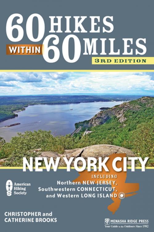 Cover of the book 60 Hikes Within 60 Miles: New York City by Christopher Brooks, Catherine Brooks, Menasha Ridge Press