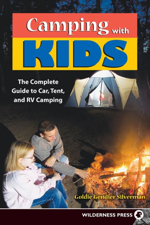 Cover of the book Camping With Kids by Goldie Silverman, Wilderness Press