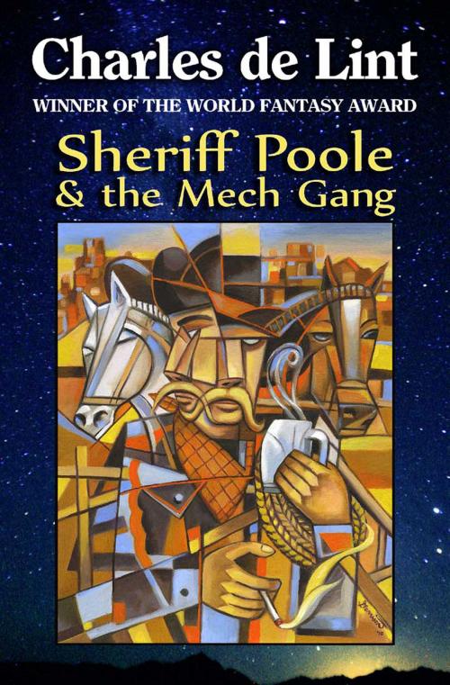 Cover of the book Sheriff Poole & The Mech Gang by Charles de Lint, Charles de Lint