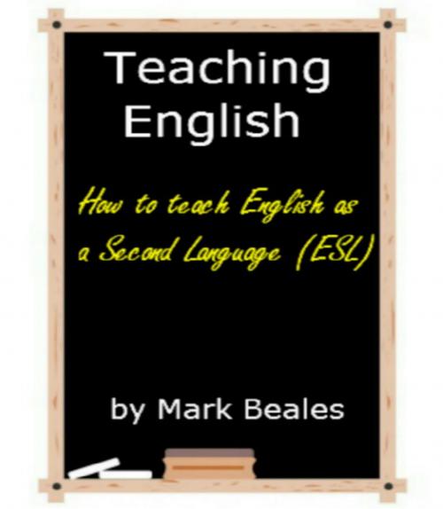Cover of the book Teaching English by Mark Beales, MAGB Publishing