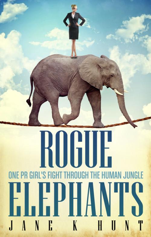Cover of the book Rogue Elephants by Jane Hunt, Gianna Della Luna Publishing