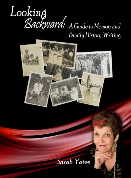 Cover of the book Looking Backward: A Guide to Memoir and Family History Writing by Sarah Yates, Gemma B. Publishing