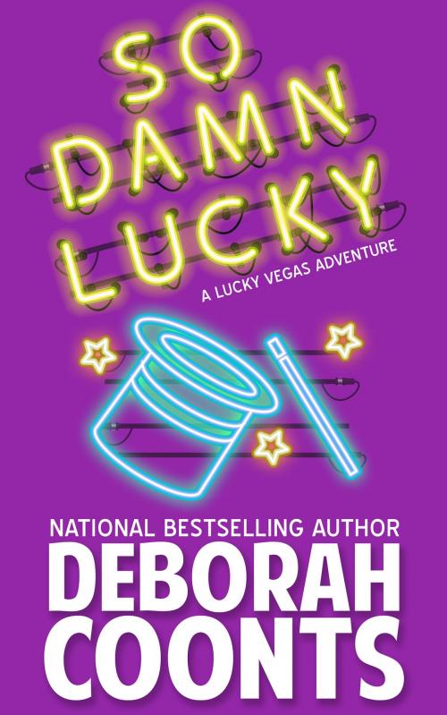 Cover of the book So Damn Lucky by Deborah Coonts, Chestnut Street Press