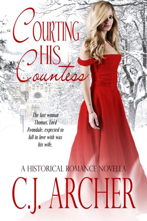 Cover of the book Courting His Countess by C.J. Archer, C.J. Archer