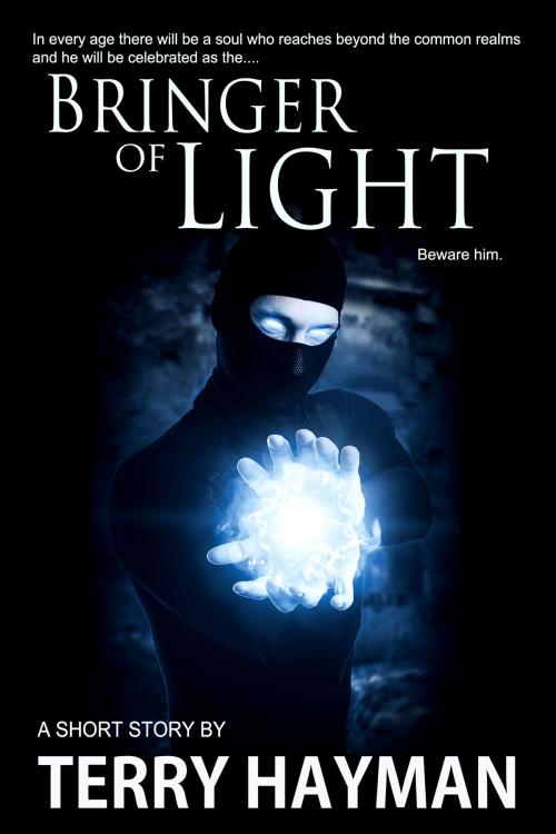 Cover of the book Bringer of Light by Terry Hayman, Fiero Publishing
