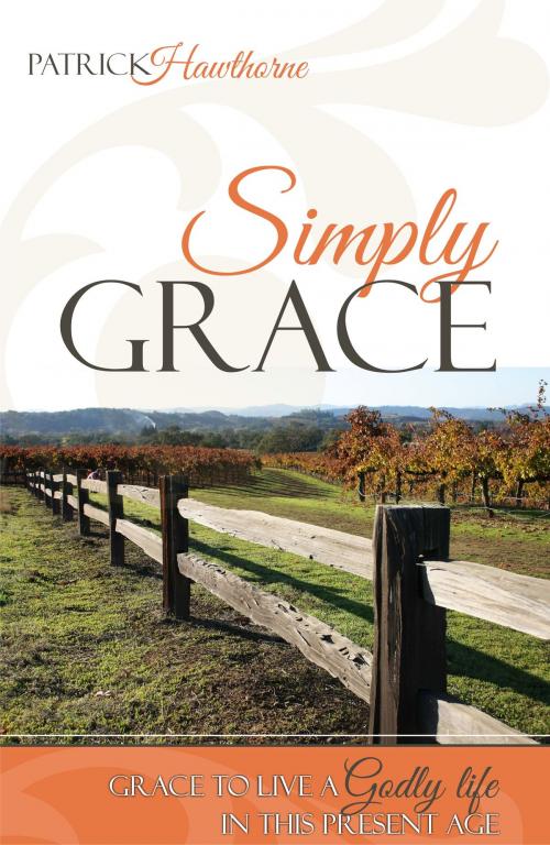 Cover of the book Simply Grace by Patrick Hawthorne, Patrick Hawthorne