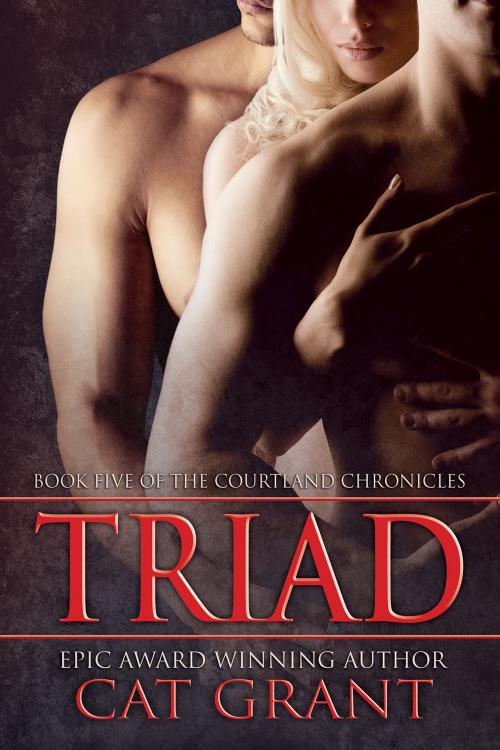 Cover of the book Triad by Cat Grant, Cat Grant Books
