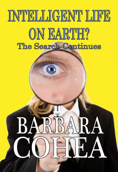 Cover of the book Intelligent Life on Earth? The Search Continues by Barbara Cohea, thewordverve inc