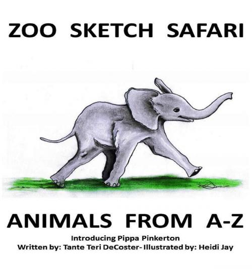 Cover of the book Zoo Sketch Safari by Tante Teri DeCoster, BookBaby