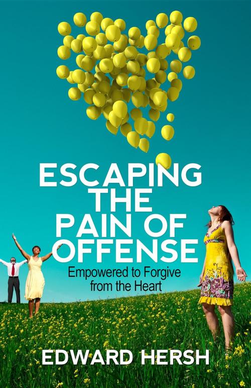 Cover of the book Escaping the Pain of Offense by Hersh G. Edward, Edward Hersh
