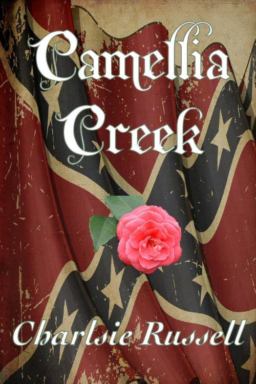 Cover of the book Camellia Creek by Charlsie Russell, Charlsie Russell