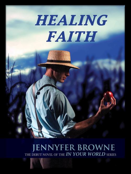 Cover of the book Healing Faith by Jennyfer Browne, Jennyfer Browne