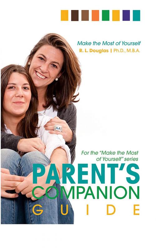 Cover of the book Parent's Companion Guide to the Make the Most of Yourself series by Roscoe Douglas, High Touch Learning Systems