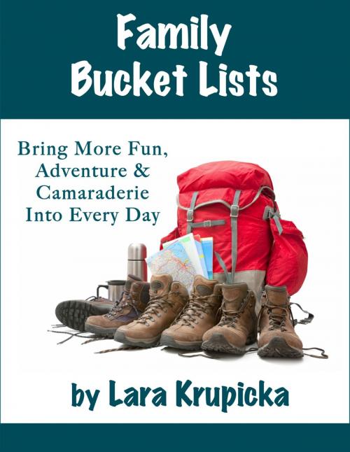 Cover of the book Family Bucket Lists by Lara Krupicka, Wordcrafter Communications
