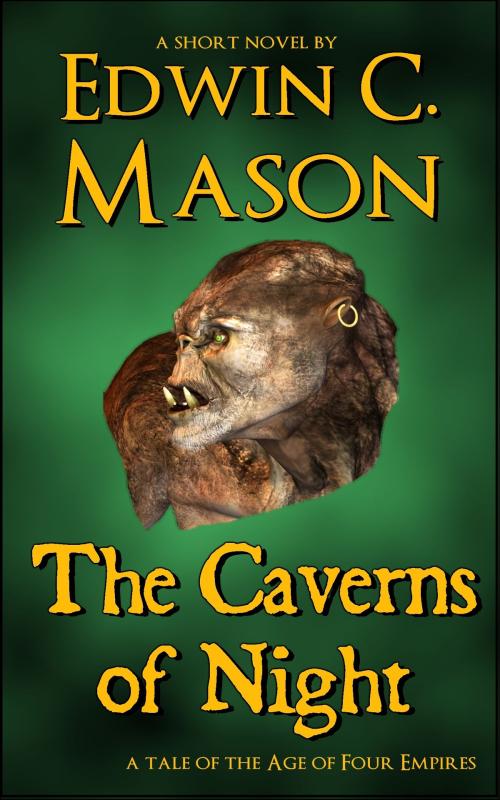 Cover of the book The Caverns of Night by Edwin C. Mason, Edwin C. Mason