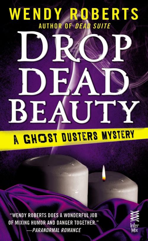 Cover of the book Drop Dead Beauty by Wendy Roberts, Penguin Publishing Group
