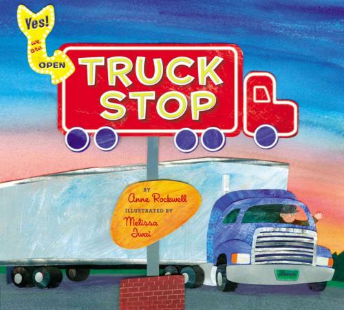 Cover of the book Truck Stop by Anne Rockwell, Penguin Young Readers Group