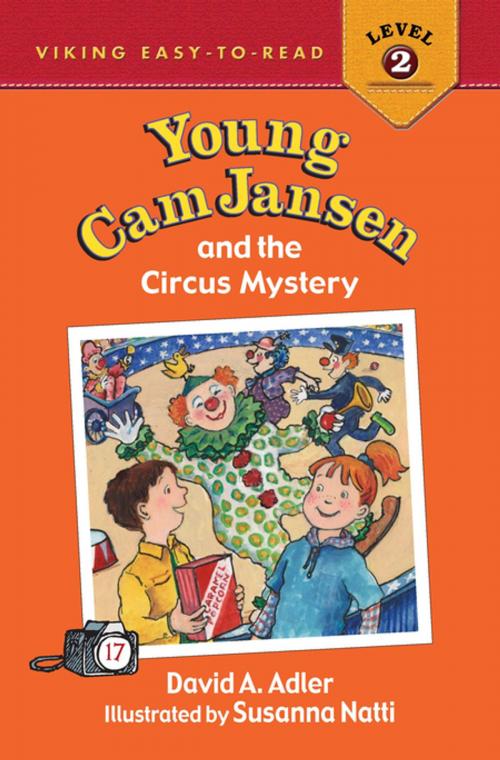 Cover of the book Young Cam Jansen and the Circus Mystery by David A. Adler, Penguin Young Readers Group